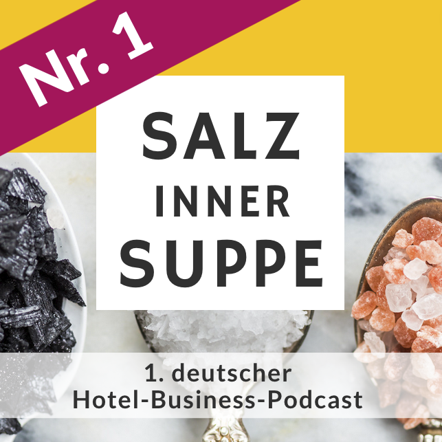 Salz inner Suppe – Nr. 1. Business-Podcast für die Hotellerie (seit Jan. 2019)